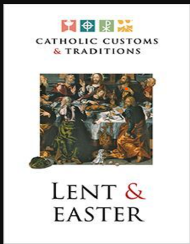 Lent & Easter: Catholic Customs and Traditions